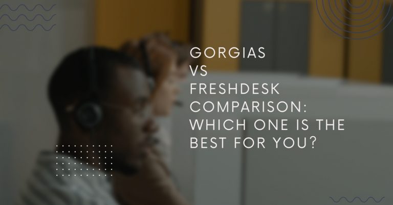 Gorgias-vs-Freshdesk
