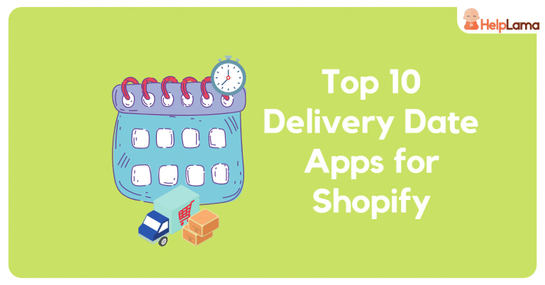 Top 10 Delivery Date Apps for Shopify in 2023
