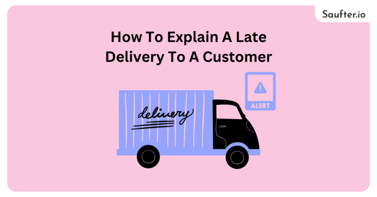 How To Explain A Late Delivery To A Customer