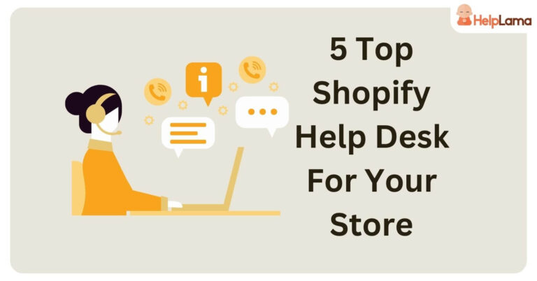 5 Top Shopify Help Desk For Your Store