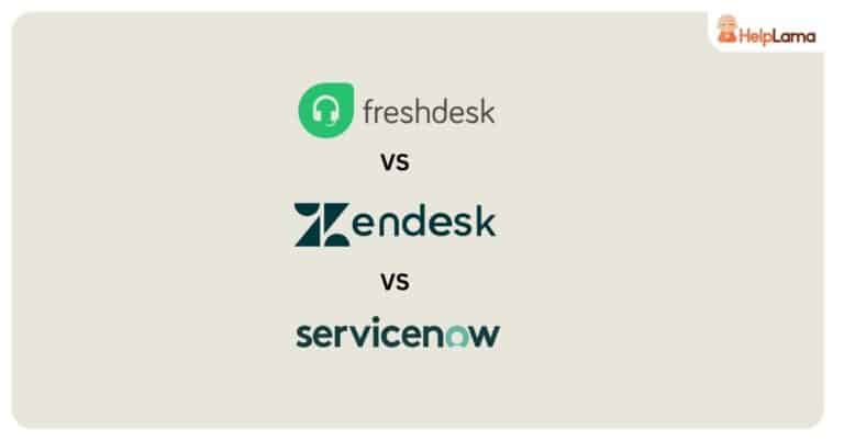 Freshdesk, Zendesk, ServiceNow comparison