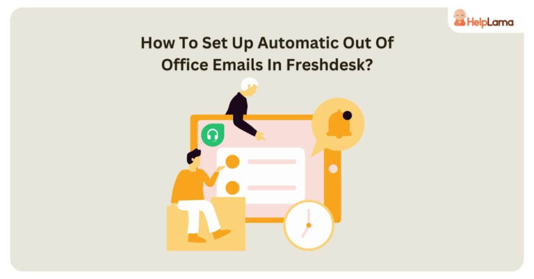 How To Set Up Automatic Out Of Office Emails In Freshdesk