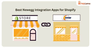 6 Best Newegg Integration Apps For Shopify