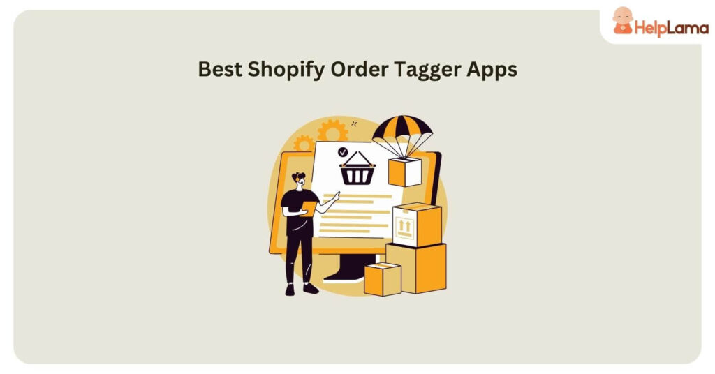 6 Best Shopify Order Tagger Apps