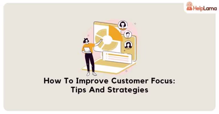 Feature-image-How-To-Improve-Customer-Focus-6-Tips-And-Strategies-768x402