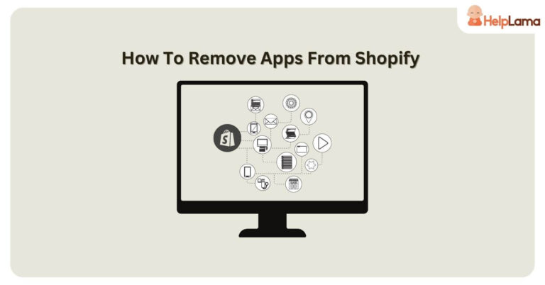 How To Remove Apps From Shopify In 3 Steps