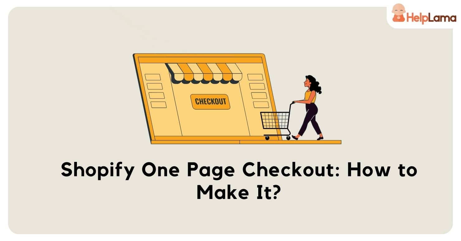 Shopify One Page Checkout: How to Make It? Step-by-Step Guide