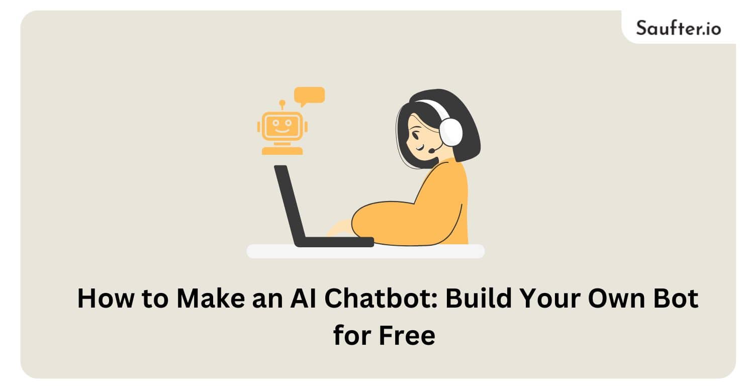 How to Make an AI Chatbot: Build Your Own Bot for Free (2025)