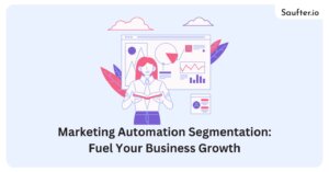 Marketing Automation Segmentation: Fuel Your Business Growth