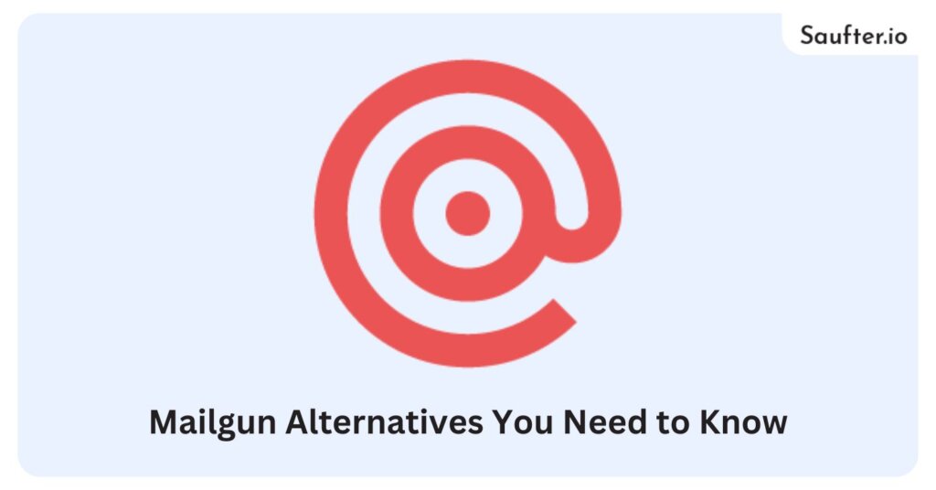 6 Mailgun Alternatives You Need to Know